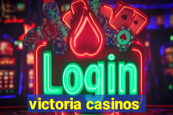 victoria casinos